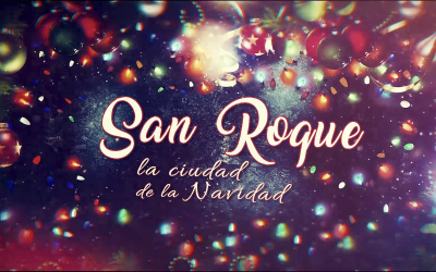 San Roque, la Ciudad de La Navidad – CANAL SAN ROQUE & MULTIMEDIA RTVM