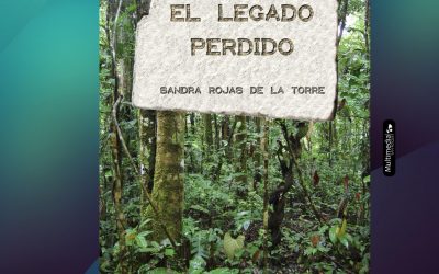 Mañana se presenta “El legado perdido”, novela de la escritora Sandra Rojas de la Torre