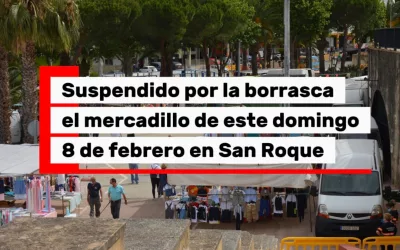 Suspendido por la borrasca el mercadillo de este domingo en San Roque